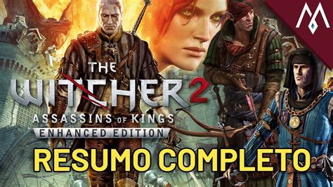 The Witcher Assassins Of Kings Resumo Completo Do Jogo Da Cd