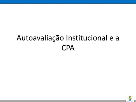 Ppt Autoavalia O Institucional E A Cpa Powerpoint Presentation Free