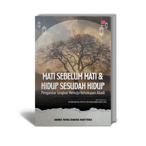 mati seblum mati  hidup sesudah hidup pengantar singkat menuju