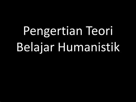 Pengertian Teori Humanistik Pdf