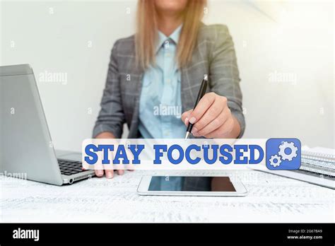 Sign Displaying Stay Focused Business Idea Be Attentive Concentrate