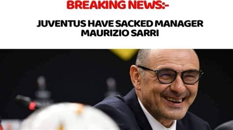 Maurizio Sarri Sacked Juventus Sack Maurizio Sarri Quick Football