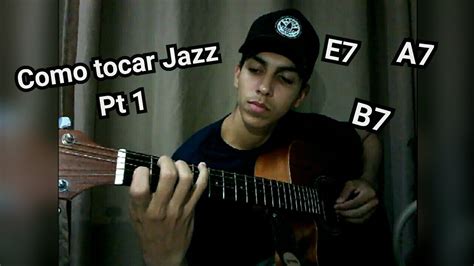 Como Tocar Jazz no Violão Fácil Pt 1 YouTube