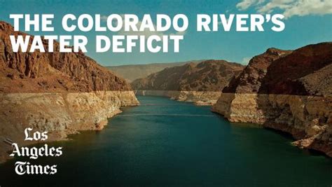 Colorado River Deal Outlines Water Cuts To California Los Angeles Times