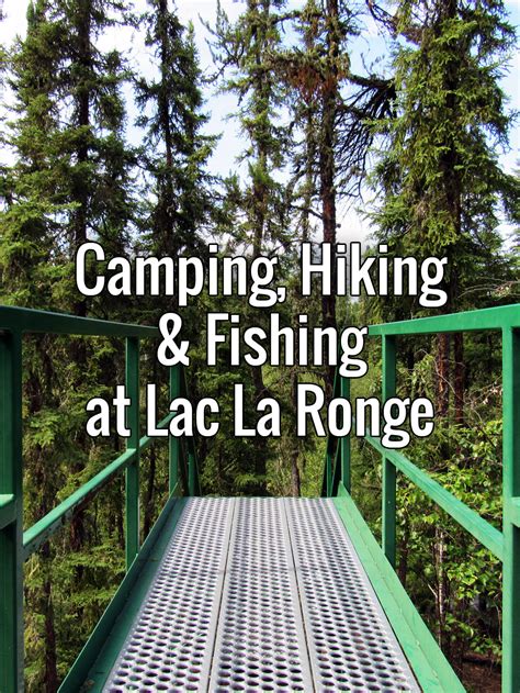 Camping Hiking And Fishing At Lac La Ronge • Kenton De Jong Travel