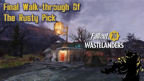 Fallout 76 Final Walk Through Of The Rusty Pick Youtube