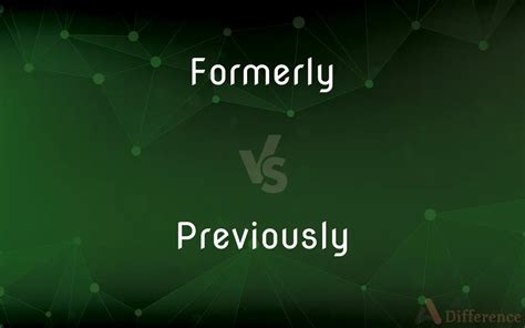previously whats  difference