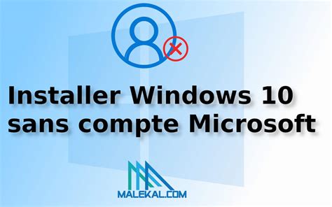 Comment Installer Windows Sans Compte Microsoft Mais Avec Compte