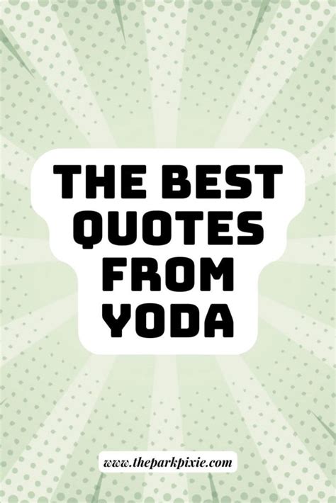 Best Jedi Master Yoda Quotes For Star Wars Fans