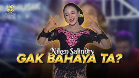 NIKEN SALINDRY GAK BAHAYA TA Official Music Video Gak Bahaya Ta