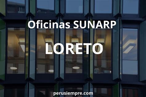 Datos De Las Oficinas De La Sunarp De Loreto