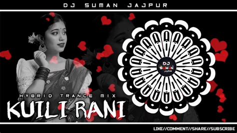 Kuili Rani Viral Sambalpuri Dj Hybrid Trance Mix Dj Rahul X Dj