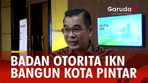 Badan Otorita Ikn Bangun Kota Pintar Dan Badan Usaha Sendiri Youtube