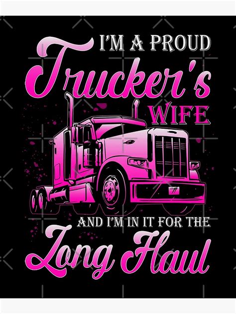 Proud Truckers Wife In For The Long Haul Poster For Sale By