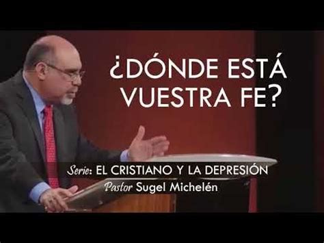 DÓNDE ESTÁ VUESTRA FE pastor Sugel Michelén Predicaciones