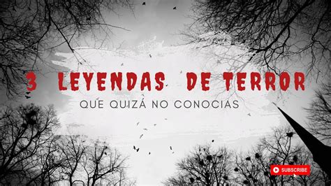 3 Leyendas Mexicanas de Terror que Quizá no Conocías YouTube