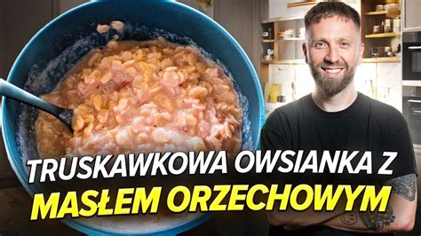 TRUSKAWKOWA OWSIANKA Z MASŁEM ORZECHOWYM YouTube