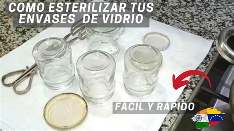 C Mo Esterilizar Los Frascos De Vidrio Como Esterilizar Envases De