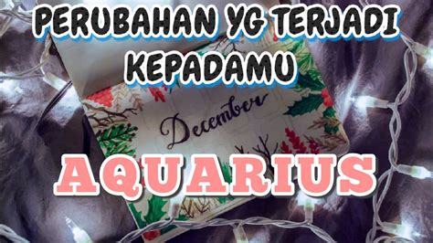 Aquarius Perubahan Yg Terjadi Di Bulan Desember Youtube