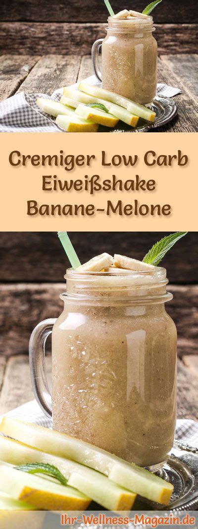 Eiweißshake Banane Melone Low Carb Eiweiß Diät Rezept zum Abnehmen