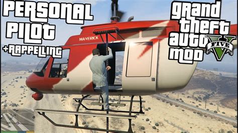 Personal Heli Pilot Rappelling Gta 5 Pc Mods Grand Theft Auto V