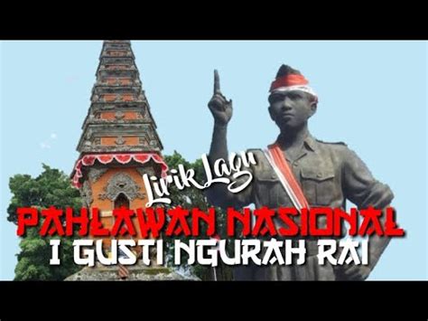 Lirik Lagu Pahlawan Nasional I Gusti Ngurah Rai L Lagu Wajib Hari