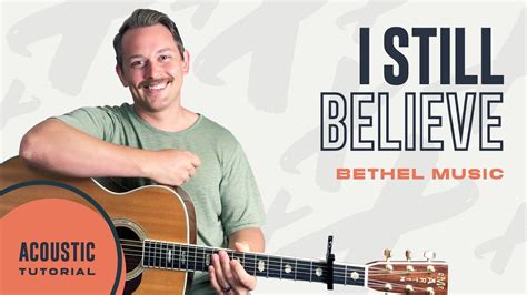 I Still Believe Bethel Music Acoustic Guitar Lesson Worship