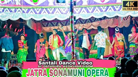 JATRA SONAMUNI OPERA OSTAPURA NEW SANTALI VIDEO 2022 SONAMUNI OPERA