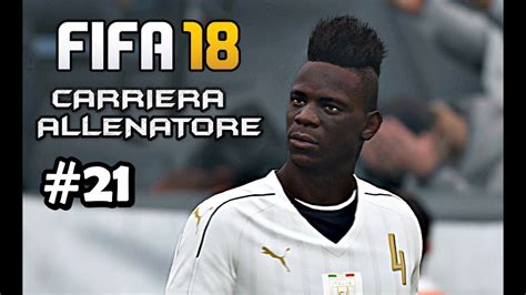 BALOTELLI TRASCINA LA NAZIONALE FIFA 18 Carriera Allenatore JUVENTUS