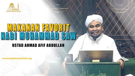 Makanan Favorit Nabi Muhammad Saw Ustad Ahmad Afif Abdullah Youtube