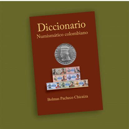 Diccionario Numism Tico Colombiano Poemia