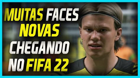 MUITAS NOVAS FACES CHEGANDO EM BREVE NO FIFA 22 LISTA MUITAS