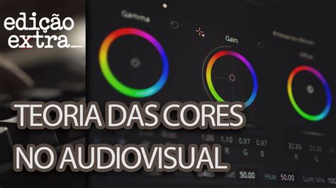 Teoria das cores nas produções audiovisuais Edição Extra Dezembro