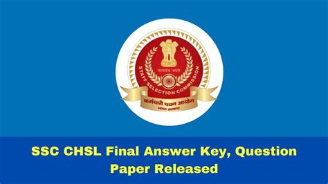 SSC CHSL Final Answer Key Question Paper Released At Ssc Gov In