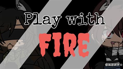 Play With Fire Glmv Gacha Life Youtube