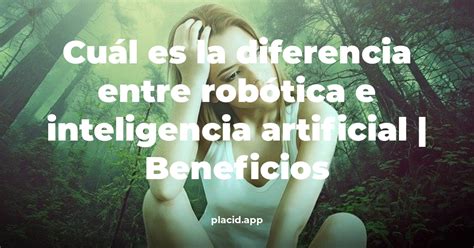 Cu L Es La Diferencia Entre Rob Tica E Inteligencia Artificial