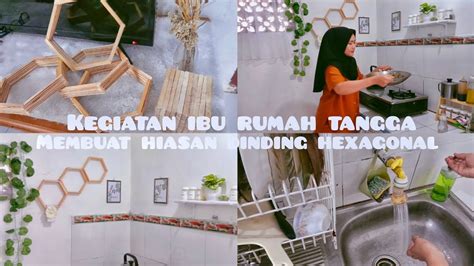 Kegiatan Ibu Rumah Tangga Membuat Hiasan Dinding Hexagonal Pakai