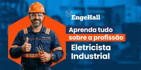 Eletricista Industrial O Que Faz - Eletricista Industrial: Salário, O Que Faz e Vaga