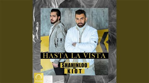 Hasta La Vista Feat Shahin Loo Youtube