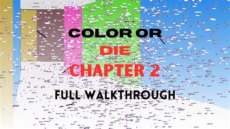 Color Or Die Chapter 2 Full Walkthrough Youtube