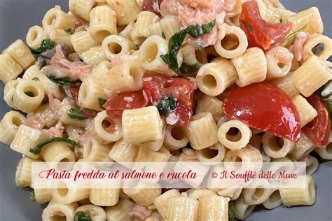 Pasta fredda al salmone e rucola Il Soufflé delle Muse