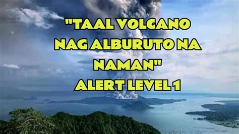 BULKANG TAAL MULING NAGBUGA NG USOK L ALERT LEVEL 1 YouTube