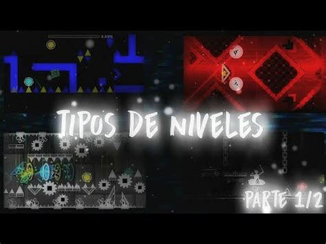 GEOMETRY DASH LA GUIA DEFINITIVA EPISODIO 3 Tipos De Niveles Parte