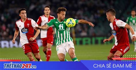 Soi kèo Celta Vigo vs Real Betis 01h45 ngày 04 01 2024