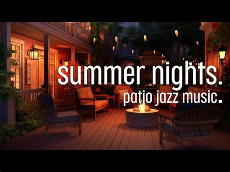 Patio Jazz Music Summer Nights Ambiance Focus Relaxation