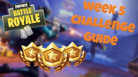 How To Complete All Week 5 Challenges Season 3 Fortnite Battle Royale Tipstutorials Youtube