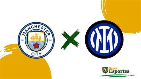 Manchester City x Inter data horário e onde assistir à final da