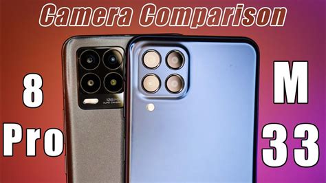 Samsung Galaxy M33 5g Vs Realme 8 Pro Camera Comparison Samsung M33 Vs Realme 8 Pro Youtube