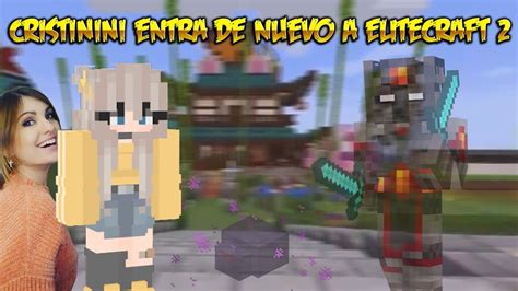 CRISTININI Entra De Nuevo A Elitecraft 2 YouTube