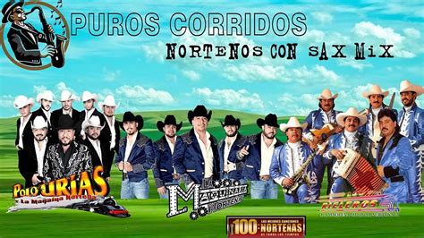 Puros Corridos Nortenos Con Sax Mix Polo Urias Los Rieleros Del